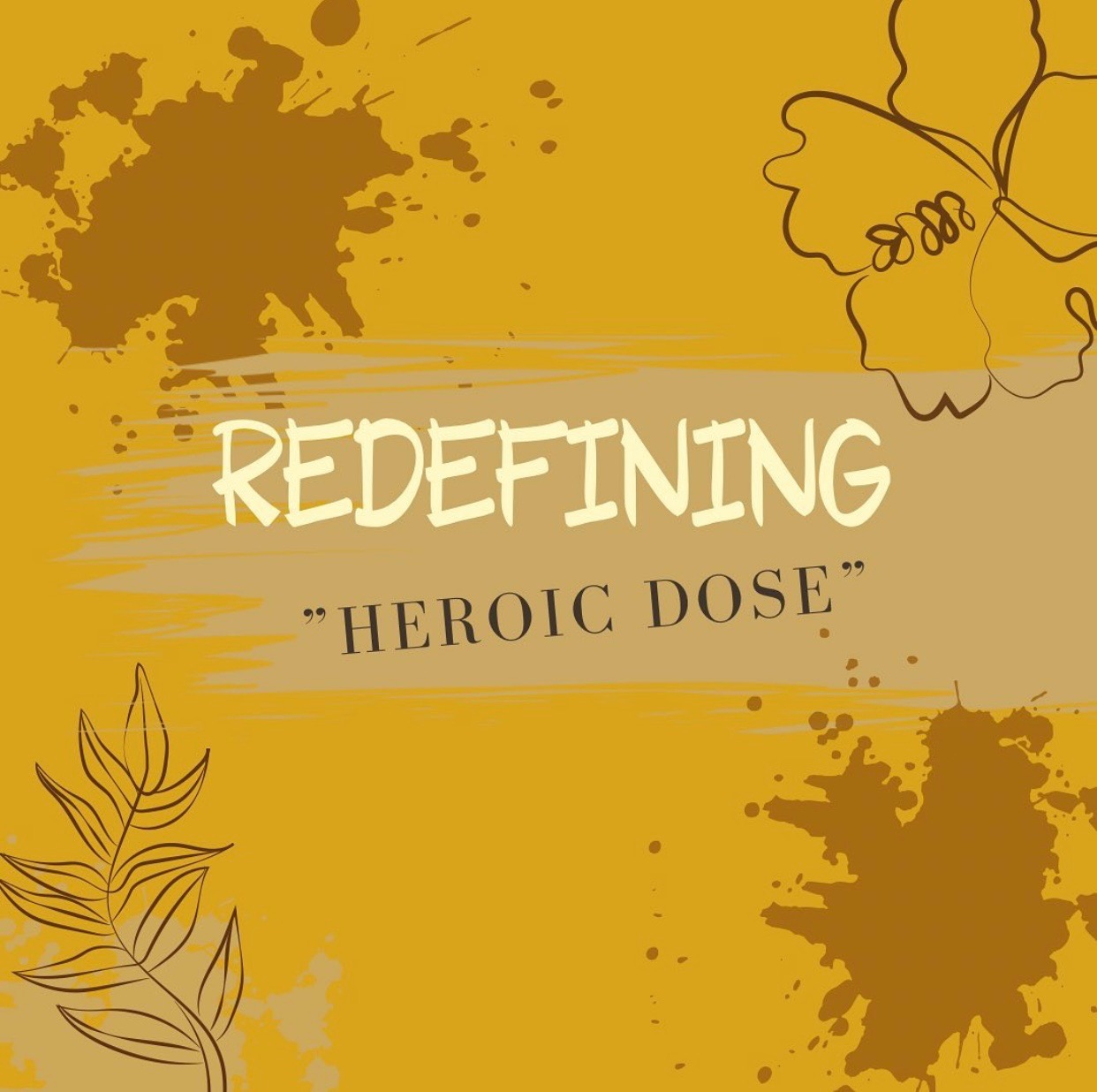 Redefining “Heroic Dose”