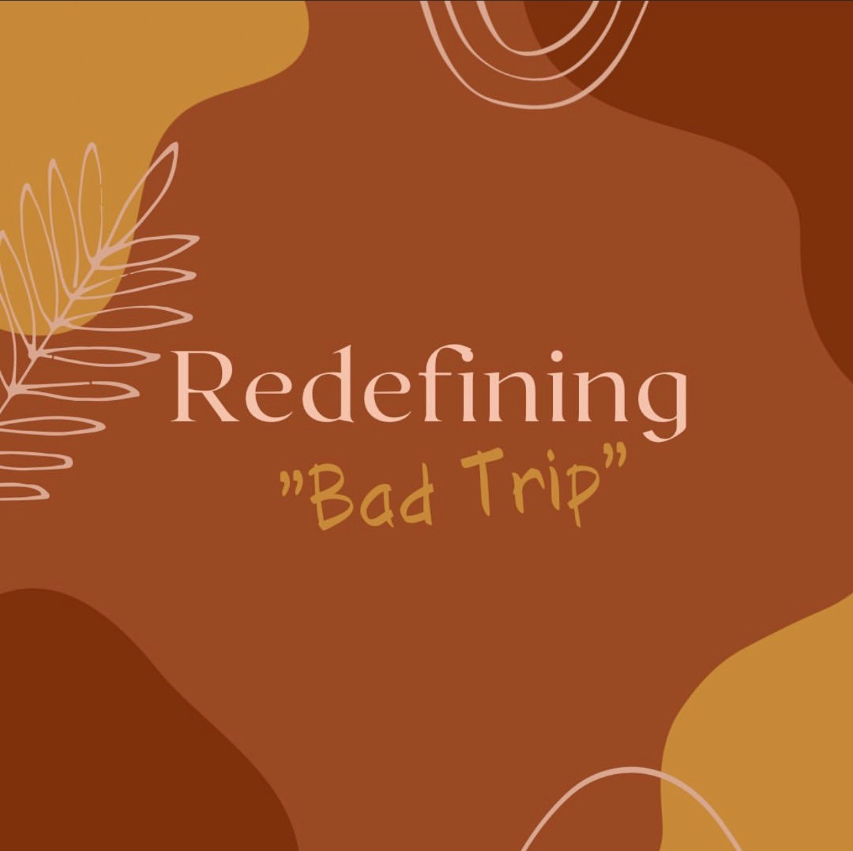 Redefining “Bad Trip”